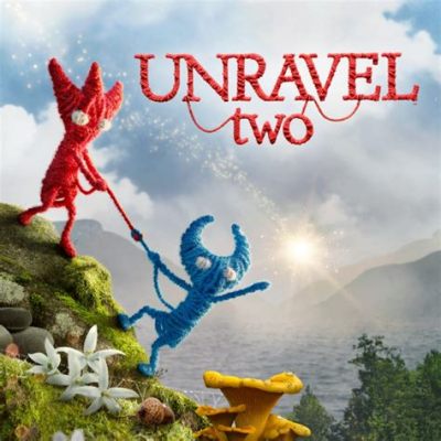 Unravel Two: Un Mundo de Hilo y Cooperación Increíble!